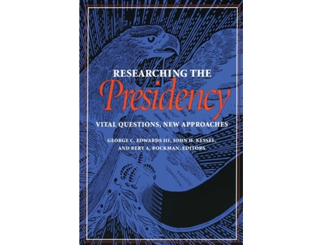 Livro researching the presidency de edited by george c edwards , edited by john h kessel , edited by bert a rockman (inglês)