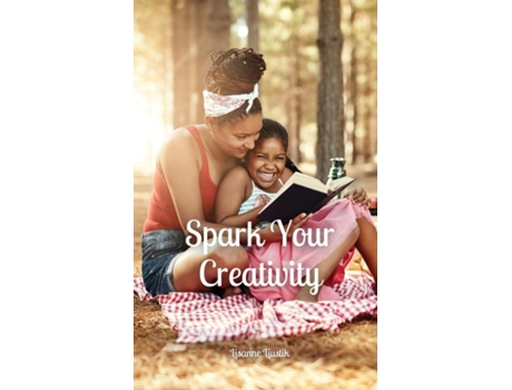 Livro Spark Your Creativity de Lisanne Liustik (Inglês)