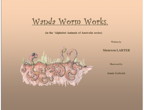 Livro Wanda Worm Works (Alphabet Animals of Australia) Maureen Larter (Inglês)