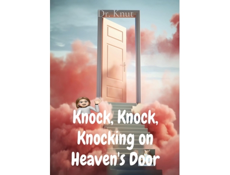 Livro Knock, Knock, Knocking On Heavens Door De Dr Knut (inglês)
