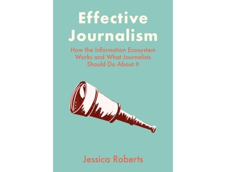 Livro Effective Journalism de Jessica Roberts (Inglês - Capa Dura)