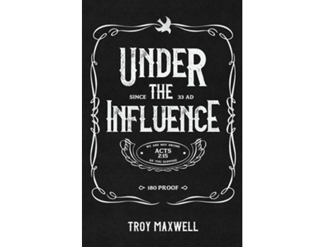 Livro Under the Influence de Troy Maxwell (Inglês)