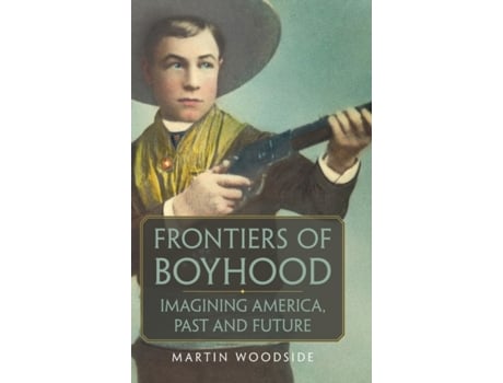 Livro frontiers of boyhood de martin woodside (inglês)