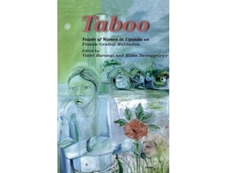Livro Taboo. Voices Of Women In Uganda On Female Genital Mutilation De Barungi E Violet (inglês)