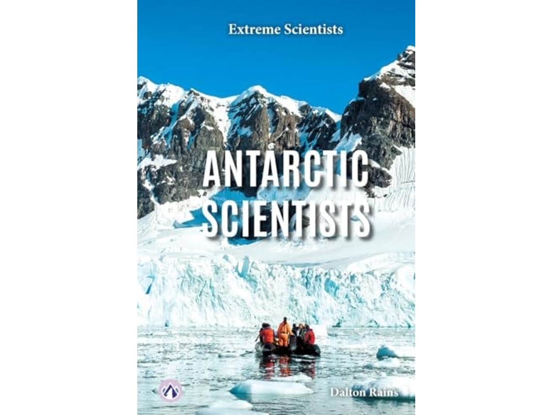 Livro Antarctic Scientists de Dalton Rains (Inglês)
