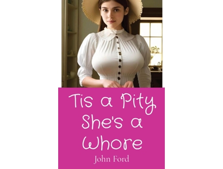 Livro Tis a Pity Shes a Whore de John Ford (Inglês)