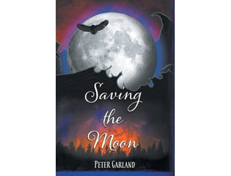 Livro Saving The Moon De Peter Garland (inglês - Capa Dura)