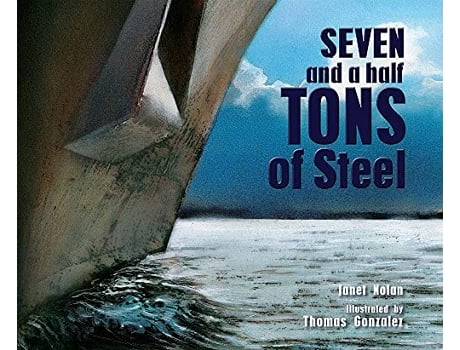 Livro Seven and a Half Tons of Steel de Janet Nolan (Inglês)