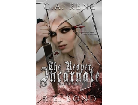 Livro The Reaper Incarnate de C A Rene e R E Bond (Inglês - Capa Dura)