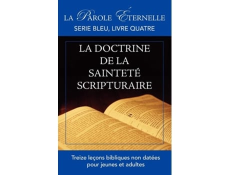 Livro La Vie Et La Doctrine De La Sainteté Scripturaire La Parole Éternelle Serie Bleu, Livre Quatre De Manoly E Roberto (francês)