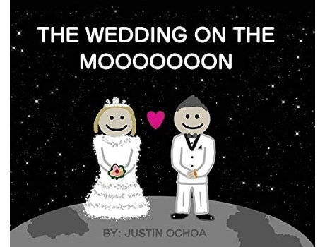 Livro The Wedding On The Mooooooon De Justin Ochoa (inglês - Capa Dura)