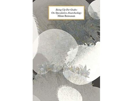 Livro Being Up for Grabs On Speculative Anarcheology New Metaphysics de Hilan Bensusan (Inglês)