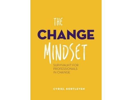 Livro The Change Mindset Survivalkit For Professionals In Change De Cyriel Kortleven (inglês)