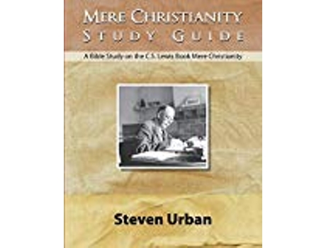 Livro Mere Christianity Study Guide A Bible Study On The Cs Lewis Book Mere Christianity cs Lewis Study de Steven Urban (Inglês)