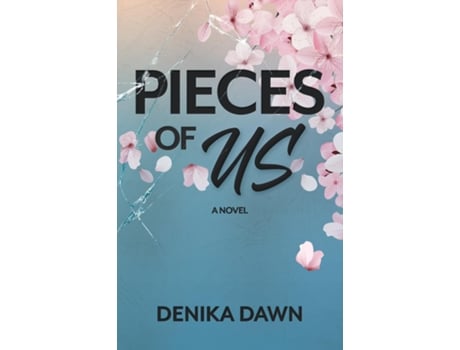 Livro Pieces of Us de Denika Dawn (Inglês)
