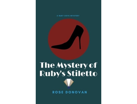 Livro The Mystery Of Rubys Stiletto De Rose Donovan (inglês)