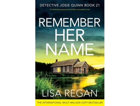 Livro Remember Her Name An absolutely gripping crime thriller and mystery novel de Lisa Regan (Inglês)