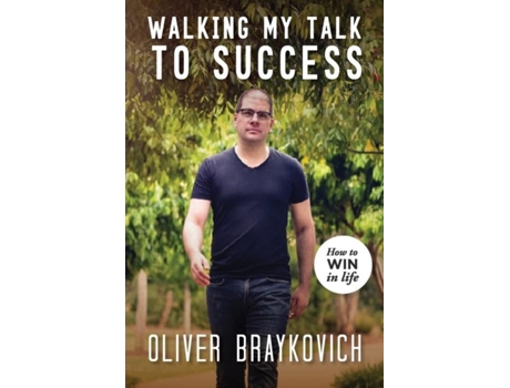 Livro Walking My Talk To Success De Oliver Braykovich (inglês)