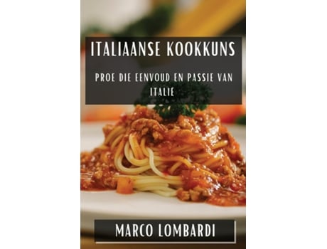 Livro Italiaanse Kookkuns Proe die Eenvoud en Passie van Italië de Marco Lombardi (Inglês)
