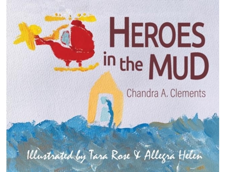 Livro Heroes In The Mud De Clements, Chandra Et Al. (inglês)