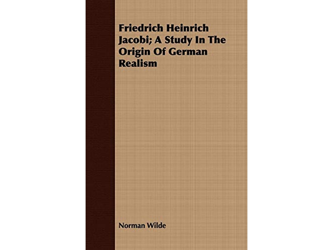 Livro Friedrich Heinrich Jacobi A Study In The Origin Of German Realism de Norman Wilde (Inglês)