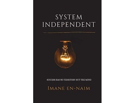 Livro System Independent Success Has No Territory But The Mind De Imane En-naïm (inglês)