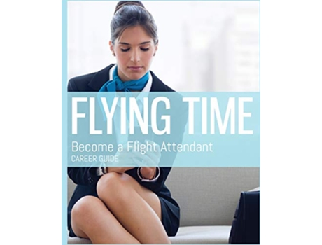 Livro Flying Time Become a Flight Attendant de Kimberley Marsh (Inglês)