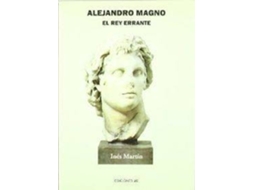 Livro Alejandro Magno Rey Errante de Ines Martin (Espanhol)
