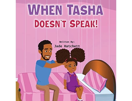 Livro When Tasha Doesnt Speak De Jade Hatchett (inglês)