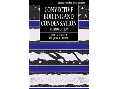 Livro Convective Boiling and Condensation de John G Collier e John R Thome (Inglês)