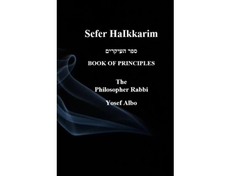 Livro Sefer HaIkkarim - BOOK OF PRINCIPLES de The Philosopher Rabbi Yosef Albo (Inglês)