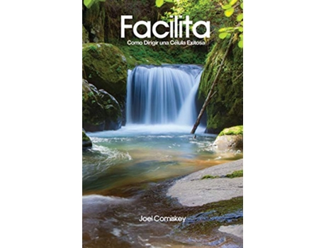 Livro Facilita Como Dirigir una Célula Exitosa Spanish Edition de Joel Comiskey (Espanhol)