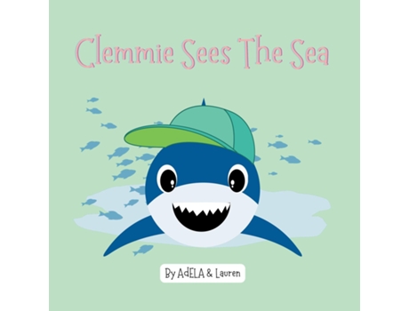Livro Clemmie Sees The Sea de AdELA And Lauren (Inglês)