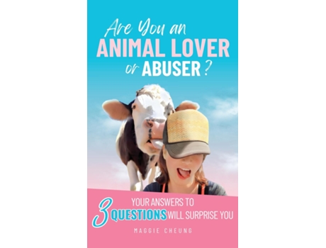 Livro Are You an Animal Lover or Abuser? Your Answers to 3 Questions Will Surprise You de Maggie Cheung (Inglês)
