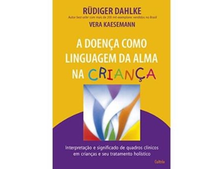 Livro A Doença Como Linguagem Da Alma Na Criança de Rudiger Dahlke (Português do Brasil)