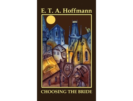 Livro Choosing the Bride de E T A Hoffmann (Inglês)