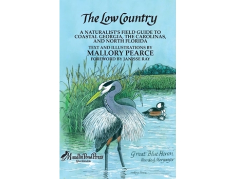 Livro The Low Country a naturalists field guide to coastal Georgia, the Carolinas, and north Florida de Mallory Pearce (Inglês)