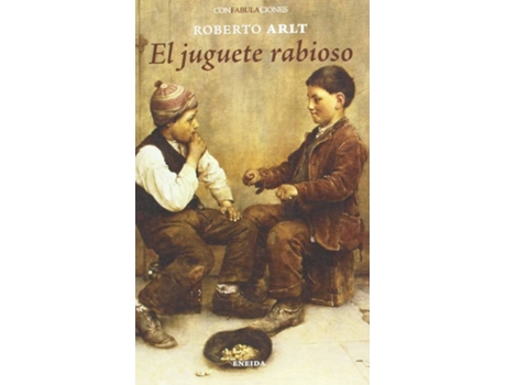 Livro El Juguete Rabioso de Roberto Arlt