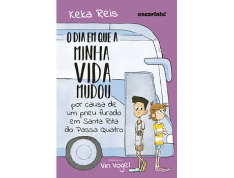 Livro O Dia Em Que A Minha Vida Mudou Por Causa De Um Pneu Furado Em Santa Rita Do Passa Quatro (nova Ediç De Keka Reis (português Do Brasil)