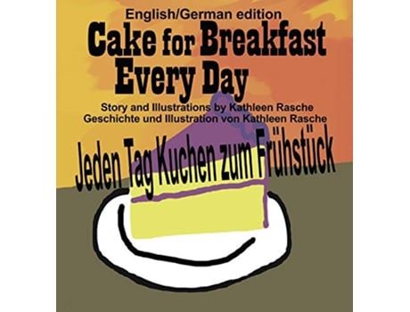Livro Cake for Breakfast Every Day EnglishGerman edition de Kathleen Rasche (Alemão - Capa Dura)