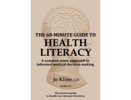 Livro The 60-Minute Guide to Health Literacy: A common sense approach to informed medical decision making Jo Kline (Inglês)