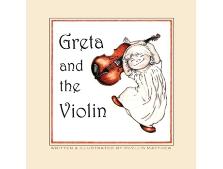 Livro Greta And The Violin De Phyllis Matthew (inglês)