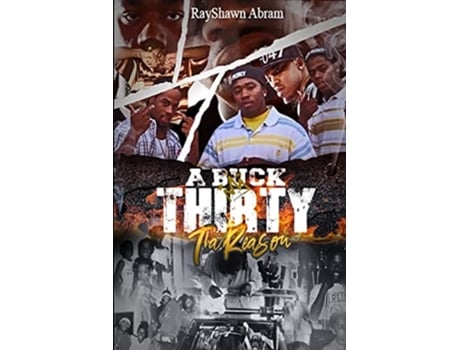 Livro A Buck Thirty Tha Reason de Rayshawn Charlesedward Abram (Inglês)