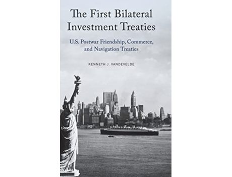 Livro First Bilateral Investment Treaties de Kenneth J Vandevelde (Inglês - Capa Dura)