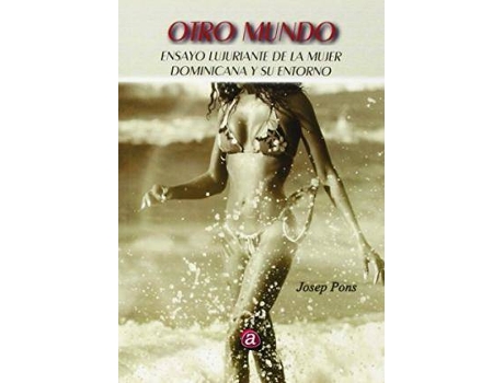 Livro Otro mundo : ensayo lujuriante de la mujer dominicana y su entorno de Josep Pons Claramunt (Espanhol)