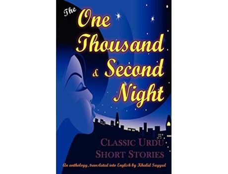 Livro The One Thousand and Second Night An Anthology of Classic Urdu Short Stories de Khalid Sayyed (Inglês)