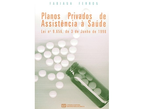 Livro Planos Privados De Assistencia A Saude De Fabiana Ferron (português)