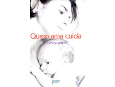 Livro QUEM AMA CUIDA de CANHOTO, AMERICO MARQUES (Português do Brasil)