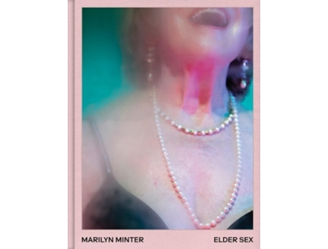Livro Elder Sex de Marilyn Minter (Inglês - Capa Dura)