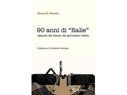 Livro 90 Anni Di Italie De Bruno P Pieroni (italiano)